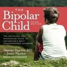 Demitri Papolos, Janice Papolos, Steve Menasche - The Bipolar Child Lib/E: The Definitive and Reassuring Guide to Childhood's Most Misunderstood Disorder (Audio book)