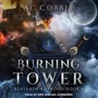Ac Cobble, Eric Michael Summerer - Burning Tower Lib/E (Audio book)