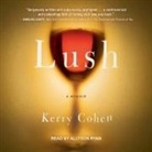 Kerry Cohen, Allyson Ryan - Lush Lib/E: A Memoir (Audio book)