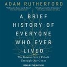 Adam Rutherford, Adam Rutherford - A Brief History of Everyone Who Ever Lived: The Human Story Retold Through Our Genes (Audio book)