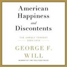 George F. Will, Jim Meskimen - American Happiness and Discontents Lib/E: The Unruly Torrent, 2008-2020 (Audio book)