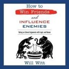 Will Witt, Will Witt - How to Win Friends and Influence Enemies Lib/E: Taking on Liberal Arguments with Logic and Humor (Audio book)