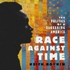 Keith Boykin, Keith Boykin - Race Against Time Lib/E: The Politics of a Darkening America (Audio book)