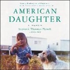 Stephanie Thornton Plymale, Elissa Wald - American Daughter Lib/E: A Memoir (Audio book)