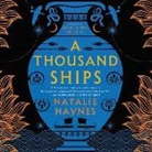 Natalie Haynes, Natalie Haynes - A Thousand Ships Lib/E (Audiolibro)