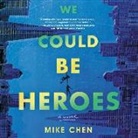 Mike Chen, Emily Woo Zeller - We Could Be Heroes Lib/E (Hörbuch)