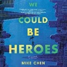Mike Chen, Emily Woo Zeller - We Could Be Heroes Lib/E (Audiolibro)