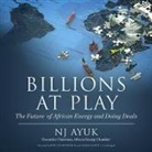 Nj Ayuk, Adera Gandy - Billions at Play: The Future of African Energy and Doing Deals (2nd Edition) (Audio book)