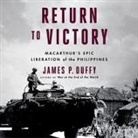 James P. Duffy - Return to Victory Lib/E: Macarthur's Epic Liberation of the Philippines (Audio book)