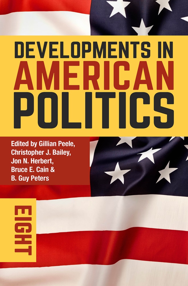Christopher J Bailey, Christopher J. Bailey, Bruce E Cain, Bruce E. Cain, Jon Herbert, … - Developments in American Politics 8