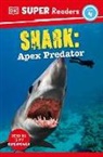 DK - DK Super Readers Level 4 Shark: Apex Predator