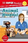 DK, Judith Walker-Hodge, Walker-Hodge Judith - DK Super Readers Level 2 Animal Hospital