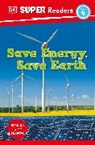 DK - DK Super Readers Level 4 Save Energy, Save Earth