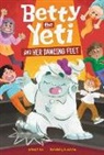 Mandy R Marx, Mandy R. Marx, Antonella Fant - Betty the Yeti and Her Dancing Feet