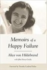 Alice Von Hildebrand - Memoirs of a Happy Failure