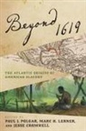 Jesse Cromwell, Marc H. Lerner, Paul J. Polgar, Paul J. Lerner Polgar, Jesse Cromwell, Marc Lerner... - Beyond 1619