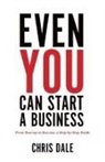 Chris Dale - Even You Can Start a Business
