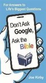 Joe Kirby - Don't Ask Google, Ask the Bible