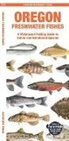 Waterford Press, Raymond Leung, Leung Raymond Leung Raymond - Oregon Freshwater Fishes
