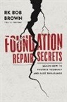 Bob Brown, RK Bob Brown - Foundation Repair Secrets