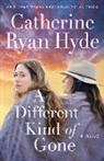 Catherine Ryan Hyde - A Different Kind of Gone