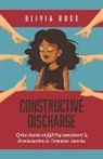 Olivia Ross - Constructive Discharge: Quick Lessons on Fighting Harassment & Discrimination in Corporate America