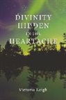 Victoria Leigh - Divinity Hidden in the Heartache