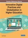 Jared Keengwe - Innovative Digital Practices and Globalization in Higher Education