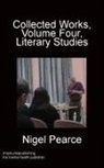 Nigel Pearce - Collected Works, Volume Four, Literary Studies