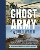 Rick Beyer, Beyer Rick, Elizabeth Sayles, Sayles Elizabeth - Ghost Army of World War II
