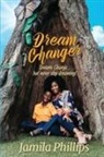 Jamila Phillips - Dream Changer