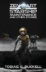 Tobias S. Buckell - Zen and the Art of Starship Maintenance and Other Stories