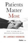 Dr. Lawrence Rosenberg, Lawrence Rosenberg - Patients Matter Most