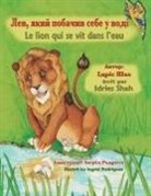Idries Shah, Ingrid Rodriguez - Le lion qui se vit dans l'eau / &#1051;&#1077;&#1074;, &#1103;&#1082;&#1080;&#1081; &#1087;&#1086;&#1073;&#1072;&#1095;&#1080;&#1074; &#1089;&#1077;&#