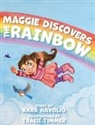 Kara Navolio, Tracie Timmer - Maggie Discovers the Rainbow