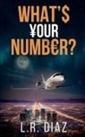Luis R Diaz, Luis R. Diaz - What's Your Number?
