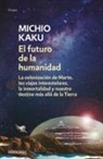 Michio Kaku - El Futuro de la Humanidad / The Future of Humanity
