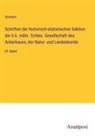 Anonym - Schriften der historisch-statistischen Sektion der k.k. mähr. Schles. Gesellschaft des Ackerbaues, der Natur- und Landeskunde