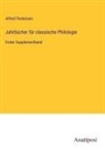 Alfred Fleckeisen - Jahrbücher für classische Philologie