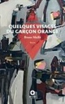 Bruno Maillé - Quelques visages du garçon orange