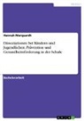 Hannah Marquardt - Dissoziationen bei Kindern und Jugendlichen. Prävention und Gesundheitsförderung in der Schule