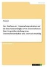 Anonym, Anonymous - Der Einfluss der Unternehmenskultur auf die Innovationstätigkeit von Unternehmen. Eine Gegenüberstellung von Unternehmenskultur und Innovationserfolg