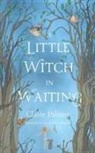 Claire Palmer - A Little Witch in Waiting