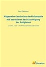 Paul Deussen - Allgemeine Geschichte der Philosophie mit besonderer Berücksichtigung der Religionen
