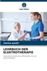 Shaima Quadri - LEHRBUCH DER ELEKTROTHERAPIE