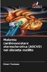 Eman Youness - Malattia cardiovascolare aterosclerotica (ASCVD) nel diabete mellito