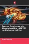 Eman Youness - Doença Cardiovascular Aterosclerótica (ASCVD) na Diabetes Mellitus