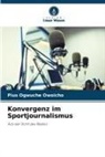 Pius Ogwuche Owoicho - Konvergenz im Sportjournalismus