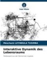 Méschack LUYINDULA TUSIMBA - Interaktive Dynamik des Lebensraums