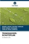 Daniel Jesús Castro Vargas, Ri, Carlos Rios-Campos, Eder Rojas Cruzado - TRINKWASSER- SCHUTZPLAN